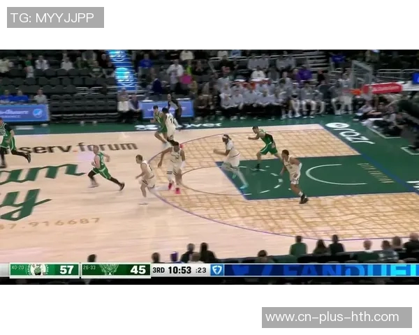 凯尔特人对决雄鹿激战正酣NBA季后赛精彩瞬间回顾与分析